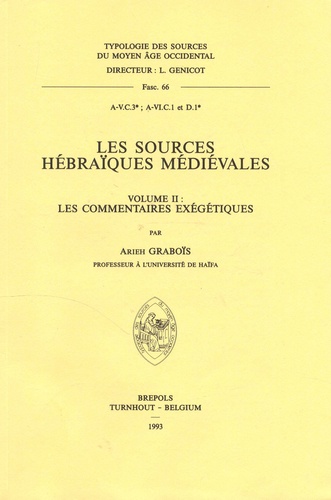 Arieh Graboïs - Les sources hébraïques médiévales - Volume II, Les commentaires exégétiques.