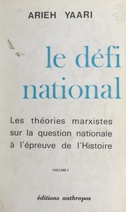Arieh Yaari - Le défi national (1) - Les théories marxistes sur la question nationale à l'épreuve de l'histoire.