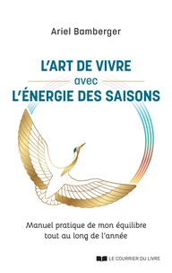 L'art de vivre avec l'énergie des saisons