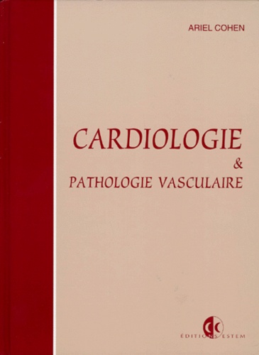 Ariel Cohen - Cardiologie Et Pathologie Vasculaire.