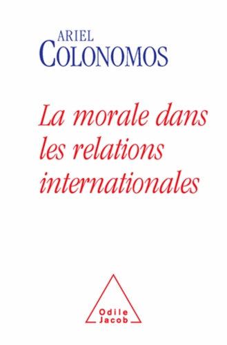 Ariel Colonomos - Morale dans les relations internationales (La).