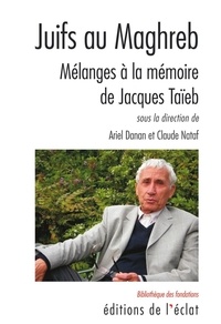 Ariel Danan et Claude Nataf - Juifs au Maghreb - Mélanges à la mémoire de Jacques Taïeb.