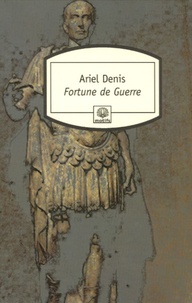 Ariel Denis - Fortune de Guerre.