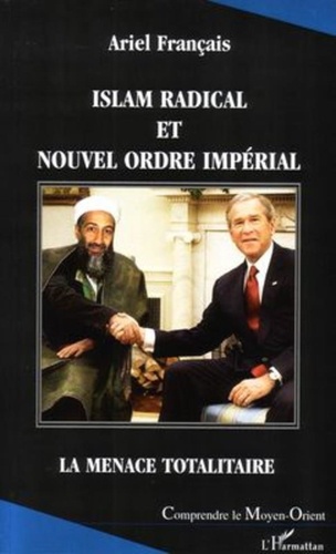 Ariel Français - Islam radical et nouvel ordre mondial - La menace totalitaire.