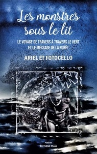  Ariel et  Fotocello - Les monstres sous le lit - Le voyage de travers à travers le temps et Le message de la forêt.