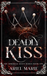  Ariel Marie - Deadly Kiss - The Immortal Reign, #1.
