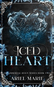  Ariel Marie - Iced Heart - The Immortal Reign, #2.