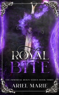  Ariel Marie - Royal Bite - The Immortal Reign, #3.
