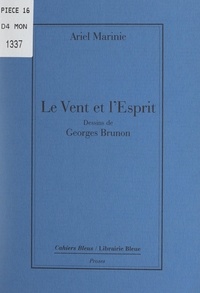 Ariel Marinie et Georges Brunon - Le vent et l'esprit.
