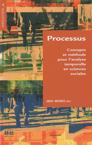 Ariel Méndez - Processus - Concepts et méthode pour l'analyse temporelle en sciences sociales.