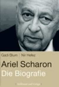 Ariel Scharon - Die Biografie.