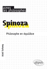 Ariel Suhamy - Spinoza - Philosophe en équilibre.