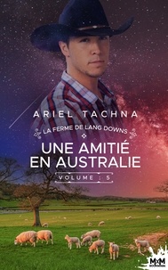 Ariel Tachna - La ferme de Lang Downs 5 : Une amitié en Australie - La ferme de Lang Downs, T5.