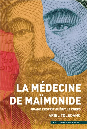 La médecine de Maïmonide. Quand l'esprit guérit le corps