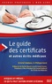 Ariel Toledano et Philippe Garat - Le guide des certificats et autres écrits médicaux.