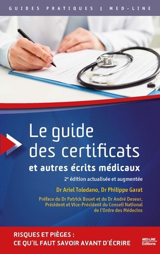 Le guide des certificats et autres écrits médicaux 2e édition revue et augmentée