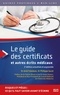 Ariel Toledano et Philippe Garat - Le guide des certificats et autres écrits médicaux.