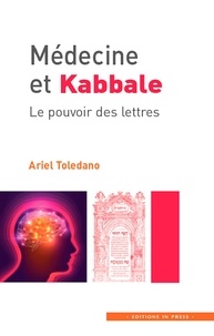 Ariel Toledano - Médecine et Kabbale - Le pouvoir des lettres.