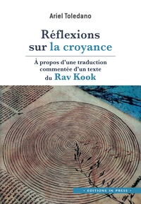 Ariel Toledano - Réflexions sur la croyance - À propos d'une traduction commentée d'un texte du Rav Kook.