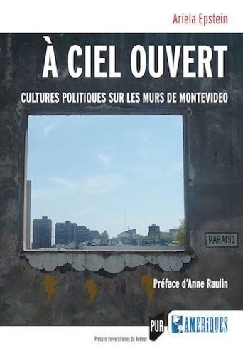 A ciel ouvert. Cultures politiques sur les murs de Montevideo