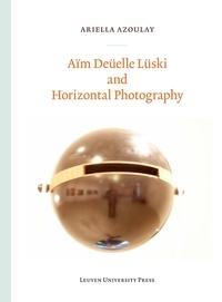 Ariella Azoulay - Aim deuelle luski and horizontal photography.