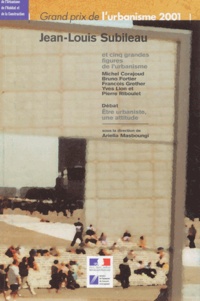 Ariella Masboungi et  Collectif - Grand Prix De L'Urbanisme 2001. Jean-Louis Subileau.