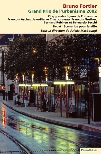 Ariella Masboungi - Grand Prix de l'urbanisme 2002 - Bruno Fortier et cinq grandes figures de l'urbanisme.