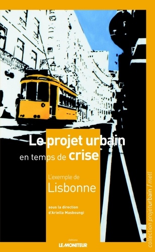 Le projet urbain en temps de crise. L'exemple de Lisbonne