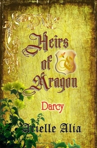  Arielle Alia - Darcy - Heirs of Aragon Tagalog Edition, #2.