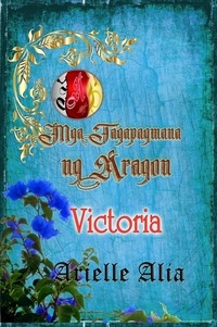  Arielle Alia - Victoria - Mga Tagapagmana ng Aragon, #4.