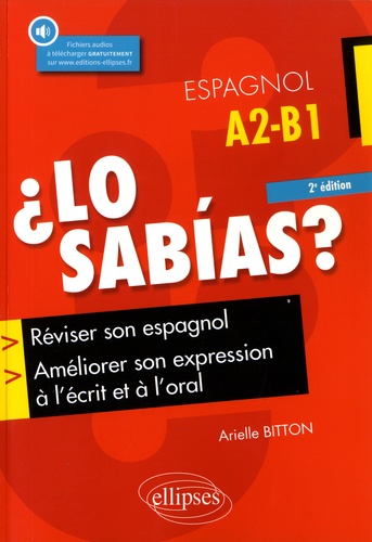 ¿Lo sabias?. Réviser son espagnol, améliorer son expression à l'écrit et à l'oral 2e édition