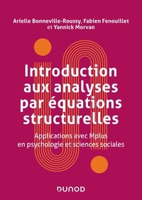 Arielle Bonneville-Roussy et Fabien Fenouillet - Introduction aux analyses par équations structurelles - Applications avec Mplus en psychologie et sciences sociales.