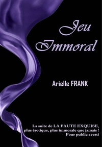 Arielle Frank - Jeu immoral.