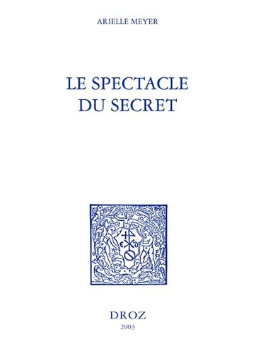 Le spectacle du secret. Marivaux, Gautier, Barbey d'Aurevilly, Stendhal et Zola