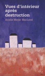 Arielle Meyer MacLeod - Vues d'intérieur après destruction.