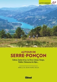 Arielle Roux et Jean-Marc Roux - Autour de Serre-Ponçon - Embrun, Savines-le-Lac, Les Orres, Crévoux, Chorges, Réallon, Châteauroux-les-Alpes.