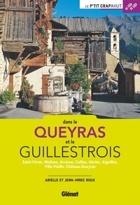 Arielle Roux et Jean-Marc Roux - Dans le Queyras et le Guillestrois - Saint-Véran, Molines, Arvieux, Ceillac, Abriès, Aiguilles, Ville-Vieille, Château-Queyras.
