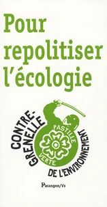 Pour repolitiser l'écologie