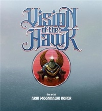 Arik Roper - Vision of the Hawk - The Art of Arik Roper.