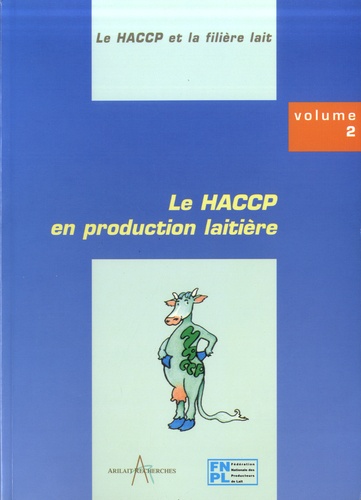  Arilait - Le HACCP et la filière lait - Tome 2 : Le HACCP en production laitière.