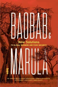Baobab &amp; Marula – New Solutions to Global Warming and Food Security