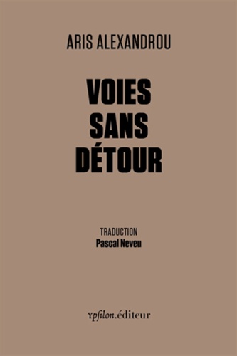 Aris Alexandrou - Voies sans détour - Edition bilingue français-grec.