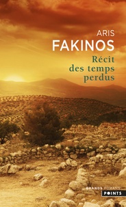Aris Fakinos - Récit des temps perdus.