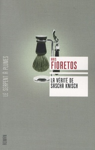 Aris Fioretos - La vérité sur Sascha Knisch.