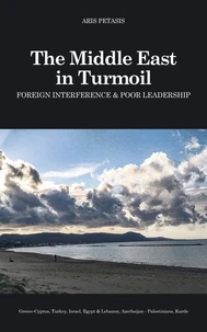 The Middle East in Turmoil: Foreign Interference &amp; Poor Leadership