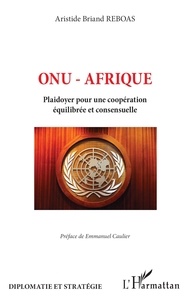 Aristide Briand Reboas - ONU - Afrique - Plaidoyer pour une coopération équilibrée et consensuelle.