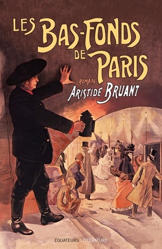 Les bas-fonds de Paris Tome 1. de Aristide Bruant - Grand Format - Livre -  Decitre