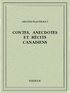 Aristide Filiatreault - Contes, anecdotes et récits canadiens.