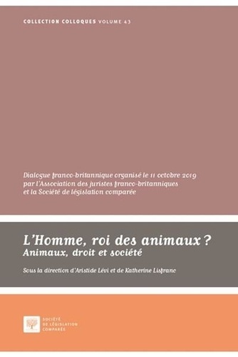 L'homme, roi des animaux ?. Animaux, droit et société