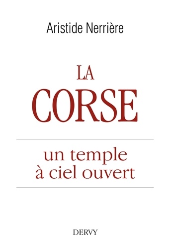 La Corse. un temple à ciel ouvert